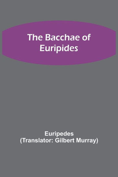 The Bacchae of Euripides