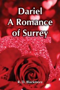 Title: Dariel A Romance Of Surrey, Author: R. D. Blackmore
