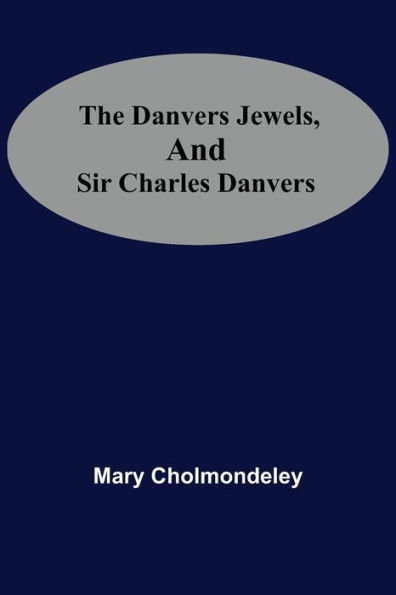 The Danvers Jewels, And Sir Charles Danvers