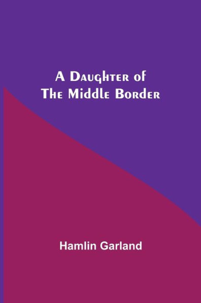 A Daughter Of The Middle Border