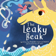 Title: The Leaky Beak, Author: Priyanka Agarwal Mehta