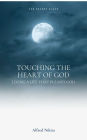 Touching the Heart of God: Being a God Pleaser and not Man Pleaser