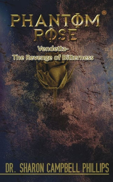 Phantom Rose: Vendetta- The Revenge of Bitterness