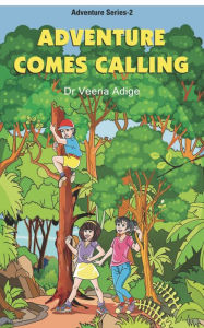 Title: Adventure Comes Calling: Adventure Series, Author: Dr. Veena Adige