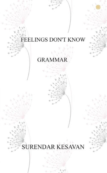 Feelings Don't Know Grammar