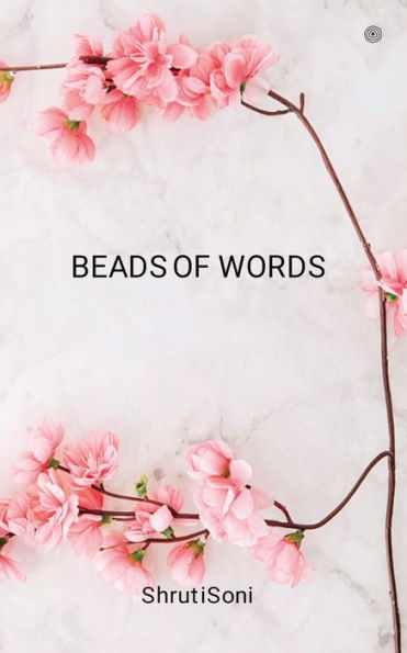 Beads of Words: Human emotions felt by all, focused by none.