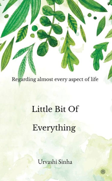 Little Bit of Everything: Regarding to almost every aspect life