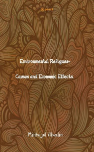 Title: Environmental Refugees- Causes and Economic Effects., Author: Minhajul Abedin