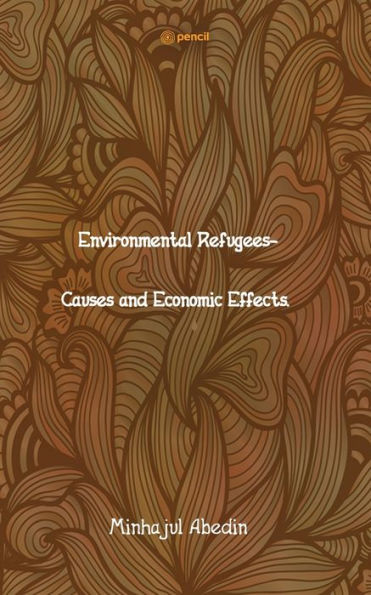 Environmental Refugees- Causes and Economic Effects.
