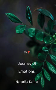 Title: Journey Of Emotions: VN, Author: Neharika Kumar