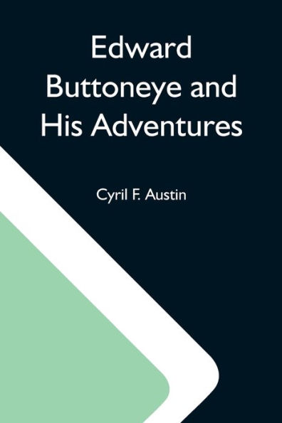Edward Buttoneye And His Adventures