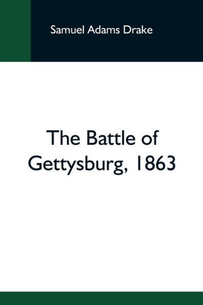 The Battle Of Gettysburg, 1863