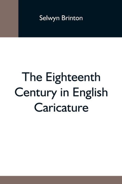 The Eighteenth Century English Caricature