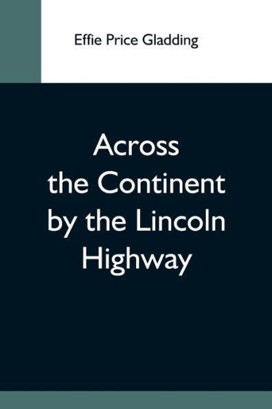 Across The Continent By Lincoln Highway