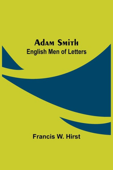 Adam Smith; English Men of Letters
