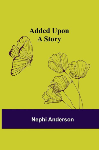 Added Upon; A Story