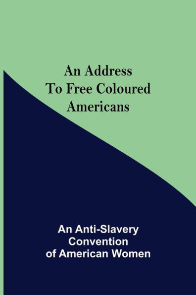 An Address to Free Coloured Americans