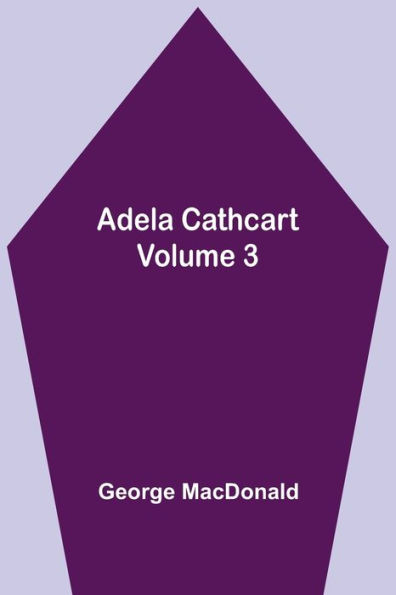 Adela Cathcart, Volume 3