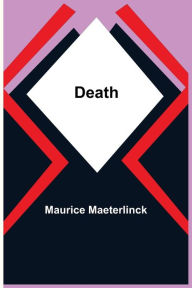 Title: Death, Author: Maurice Maeterlinck