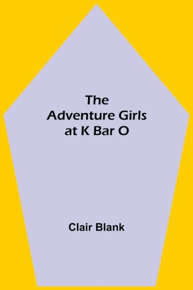 The Adventure Girls at K Bar O