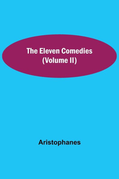 The Eleven Comedies (Volume Ii)