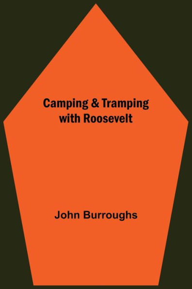 Camping & Tramping With Roosevelt