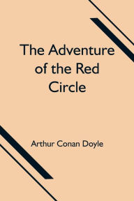 Title: The Adventure of the Red Circle, Author: Arthur Conan Doyle