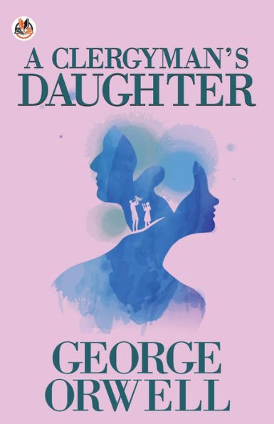 A Clergymans Daughter By George Orwell Paperback Barnes And Noble® 9613