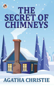 Title: The Secret of Chimneys, Author: Agatha Christie