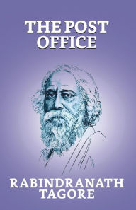 Title: The Post Office, Author: Rabindranath Tagore