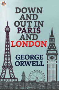 Title: Down and Out in Paris and London, Author: George Orwell