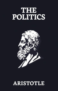 Title: The Politics, Author: Aristotle