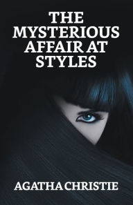Title: The Mysterious Affair At Styles, Author: Agatha Christie