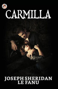 Title: Carmilla, Author: Joseph Sheridan Le Fanu