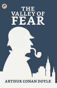 Title: The Valley of Fear, Author: Arthur Conan Doyle