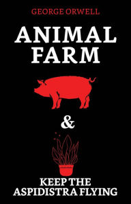 Title: Animal Farm & Keep the Aspidistra Flying, Author: George Orwell