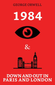 Title: 1984 & Down and Out in Paris and London, Author: George Orwell