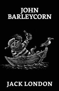 Title: John Barleycorn, Author: Jack London