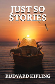 Title: Just So Stories, Author: Rudyard Kipling