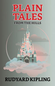 Title: Plain Tales from the Hills, Author: Rudyard Kipling