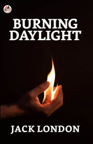 Title: Burning Daylight, Author: Jack London