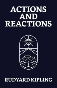 Title: Actions and Reactions, Author: Rudyard Kipling