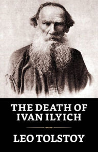 Title: The Death of Ivan Ilych, Author: Leo Tolstoy