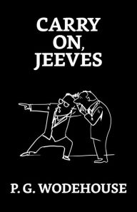 Title: Carry On, Jeeves, Author: P. G. Wodehouse