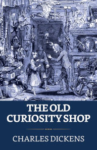 Title: The Old Curiosity Shop, Author: Charles Dickens