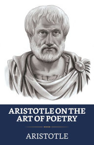 Title: Aristotle On The Art Of Poetry, Author: Aristotle