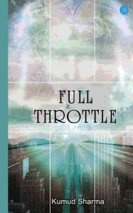 Title: Full Throttle, Author: Kumud Sharma