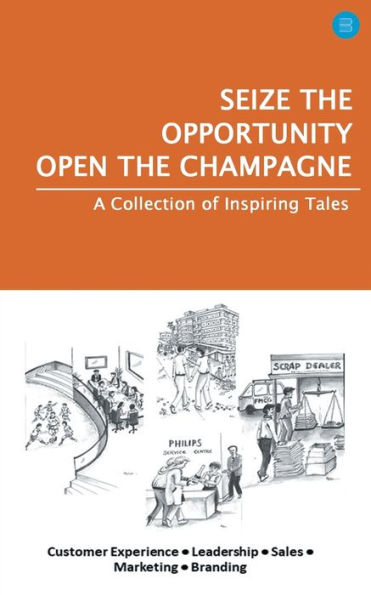 SEIZE THE OPPORTUNITY, OPEN CHAMPAGNE