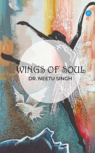 Title: Wings of soul, Author: Neetu Singh