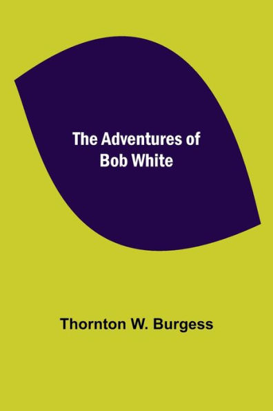 The Adventures of Bob White